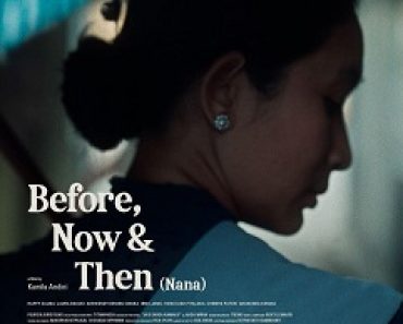 Download Before, Now & Then (2022) {Indonesian With Subtitles} 480p [500MB] || 720p [999MB] || 1080p [2.2GB]