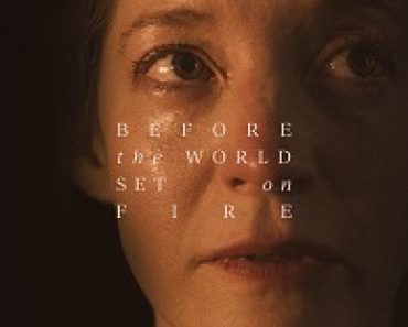 Download Before the World Set on Fire (2023) {English With Subtitles} 480p [300MB] || 720p [600MB] || 1080p [1.5GB]