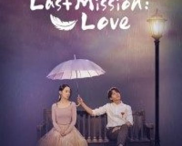 Download Angel’s Last Mission: Love (Season 1) {Hindi Audio} Esub Web-Dl 720p [520MB] || 1080p [1.2GB]