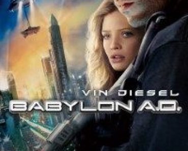 Download Babylon A.D. (2008) Dual Audio (Hindi-English) 480p [400MB] || 720p [800MB]