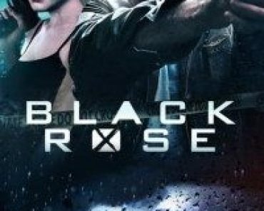 Download Black Rose (2014) Dual Audio (Hindi-English) 480p [300MB] || 720p [1GBB]