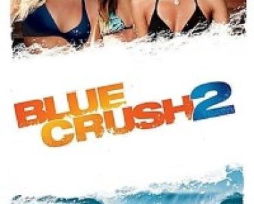 Download Blue Crush 2 (2011) Dual Audio (Hindi-English) 480p [400MB] || 720p [1.2GB]