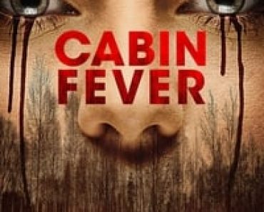 Download Cabin Fever (2016) Dual Audio {Hindi-English} Esubs BluRay 480p [351MB] || 720p [980MB] || 1080p [2.0GB]