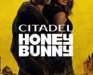 Download Citadel: Honey Bunny (Season 1) Dual Audio (Hindi-English) Web-Dl 480p [170MB] || 720p [430MB] || 1080p [1.1GB]