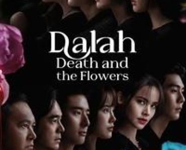 Download Dalah: Death and the Flowers (Season 1) Dual Audio (Thai-English) Msubs Web-Dl 720p [700MB] || 1080p [1GB]
