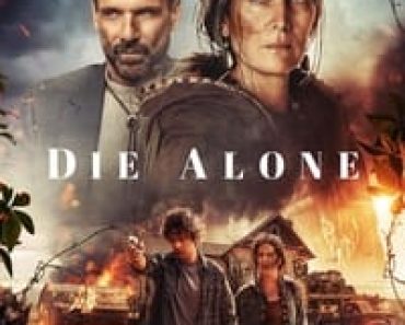 Download Die Alone (2024) (English Audio) Esubs Web-Dl 480p [270MB] || 720p [750MB] || 1080p [1.8GB]