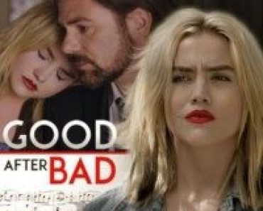 Download Good After Bad (2017) Dual Audio (Hindi-English) 480p [400MB] || 720p [1.1GB]