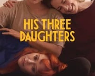 Download His Three Daughters (2024) Dual Audio (Hindi-English) Msubs Web-Dl 480p [350MB] || 720p [970MB] || 1080p [2.3GB]