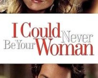 Download I Could Never Be Your Woman (2007) Dual Audio {Hindi-English} BluRay 480p [300MB] || 720p [830MB] || 1080p [1.9GB]