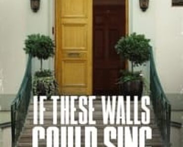 Download If These Walls Could Sing (2022) {English With Subtitles} Web-DL 480p [260MB] || 720p [715MB] || 1080p [1.67GB]