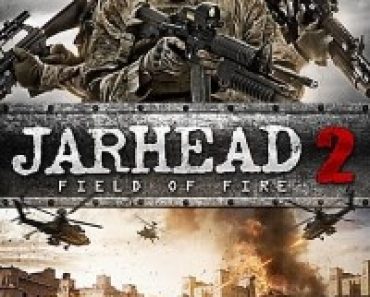 Download Jarhead 2 Field of Fire (2014) Dual Audio (Hindi-English) 480p [300MB] || 720p [1GB] || 1080p [2.19GB]