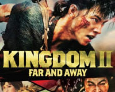 Download Kingdom 2: Far And Away (2022) {Japanese Audio} Msubs Bluray 480p [410MB] || 720p [1.1GB] || 1080p [2.7GB]