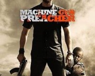 Download Machine Gun Preacher (2011) Dual Audio (Hindi-English) 480p [400MB] || 720p [900MB] || 1080p [2.6GB]