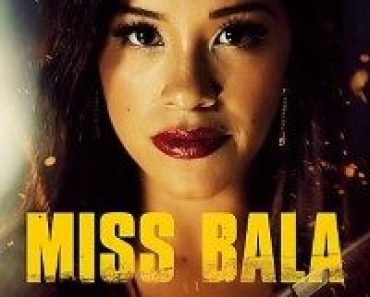 Download Miss Bala (2019) Dual Audio (Hindi-English) 480p [350MB] || 720p [950MB] || 1080p [2GB]