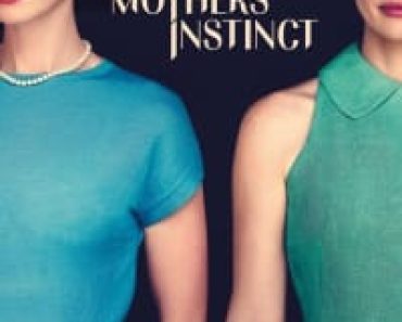 Download Mothers’ Instinct (2024) (English Audio) Esubs Web-Dl 480p [290MB] || 720p [780MB] || 1080p [1.9GB]