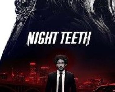 Download Night Teeth (2021) Dual Audio (Hindi-English) 480p [350MB] || 720p [1GB] || 1080p [2.28GB]