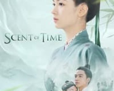 Download Scent of Time (Season 1) Dual Audio {English-Chinese} WeB-DL 720p [450MB] || 1080p [1.1GB]