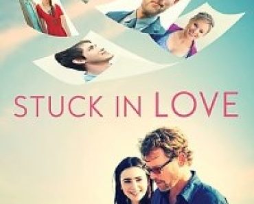 Download Stuck in Love (2012) Dual Audio (Hindi-English) 480p [300MB] || 720p [800MB] || 1080p [1.5GB]