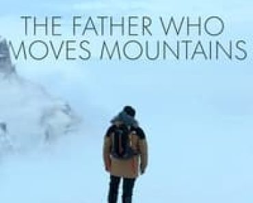 Download The Father Who Moves Mountains (2021) Dual Audio {English-Romanian} WeB-DL HD 480p [350MB] || 720p [950MB] || 1080p [2.31GB]