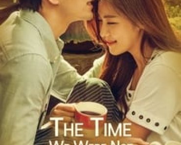 Download The Time We Were Not in Love (Season 1) Dual Audio (Hindi-Korean) Esub Web-Dl 480p [210MB] || 720p [600MB] || 1080p [1.3GB]