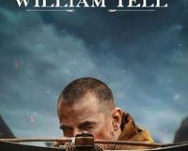 Download William Tell (2024) (English Audio) Esubs Bluray 480p [410MB] || 720p [1GB] || 1080p [2.5GB]