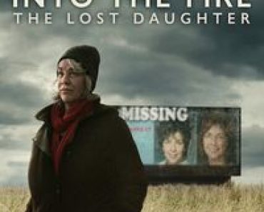 Download Into the Fire: The Lost Daughter (Season 1) Dual Audio (Hindi-English) Msubs Web-Dl 720p [700MB] || 1080p [2GB]
