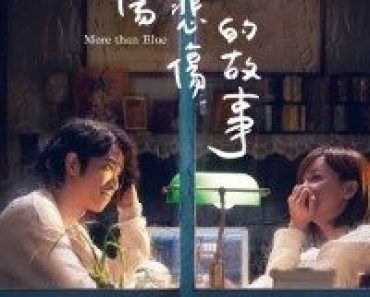 Download More Than Blue (2018) {Chinese With English Subtitles} 480p [350MB] || 720p [750MB]