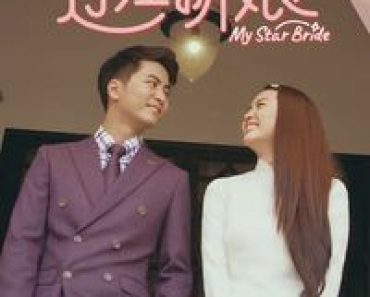 Download My Star Bride (Season 1) Dual Audio (Hindi-Chinese) Esub Web-Dl 480p [150MB] || 720p [420MB] || 1080p [960MB]