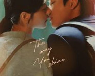 Download The Way You Shine (Season 1) Dual Audio (Hindi-Taiwanese) Esub Web-Dl 480p [150MB] || 720p [425MB] || 1080p [880MB]